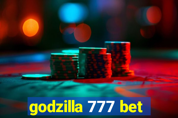 godzilla 777 bet